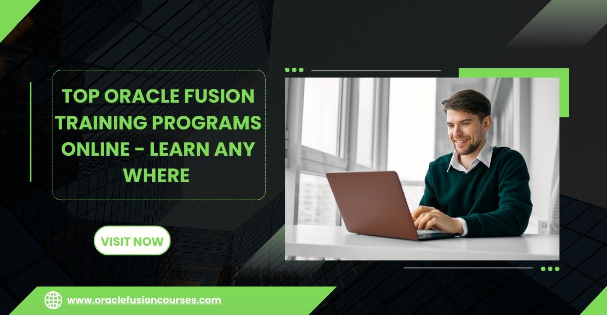 Top Oracle Fusion Training Programs Online – Learn from Anywhere